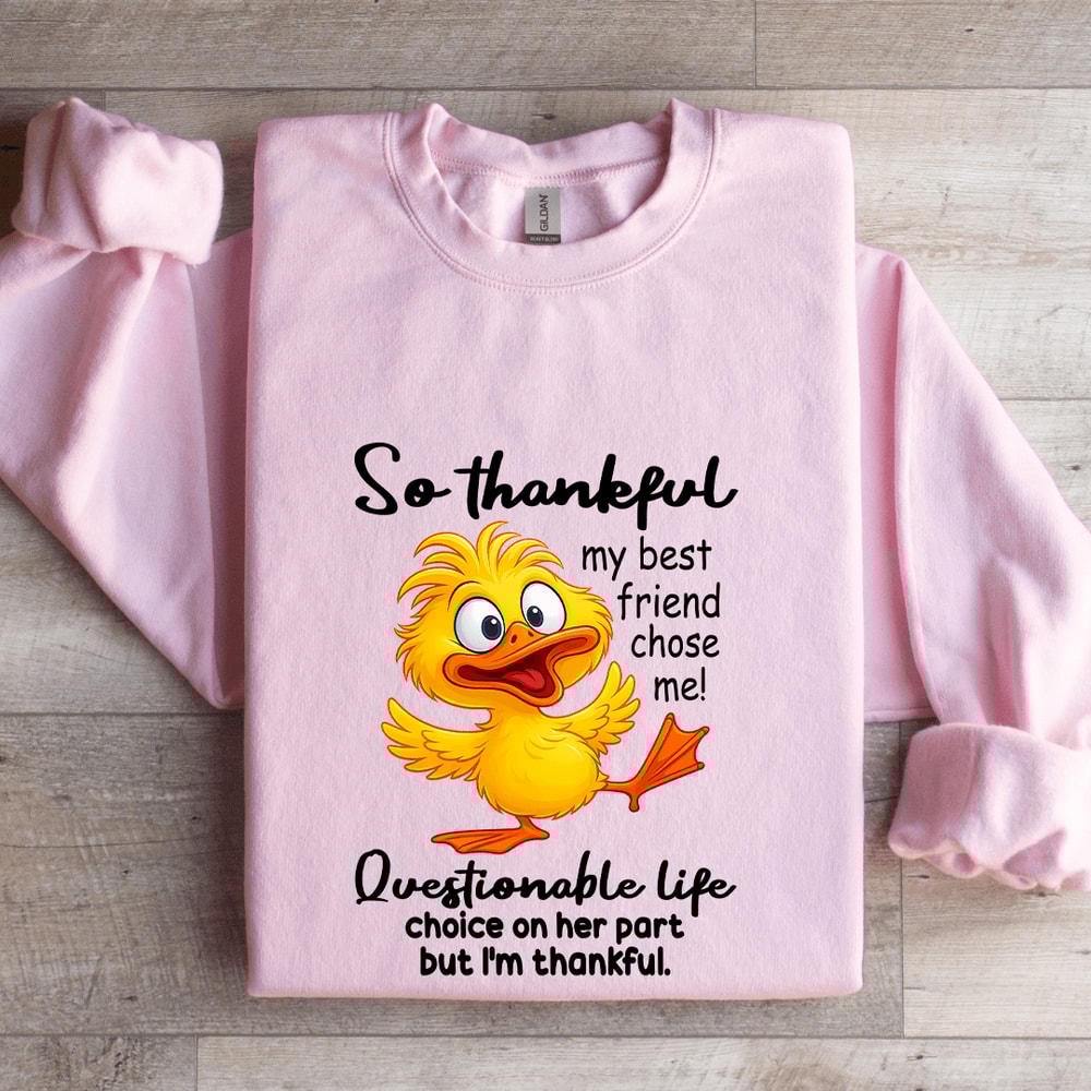 So Thankful My Best Friend Chose Me Sweatshirt 3