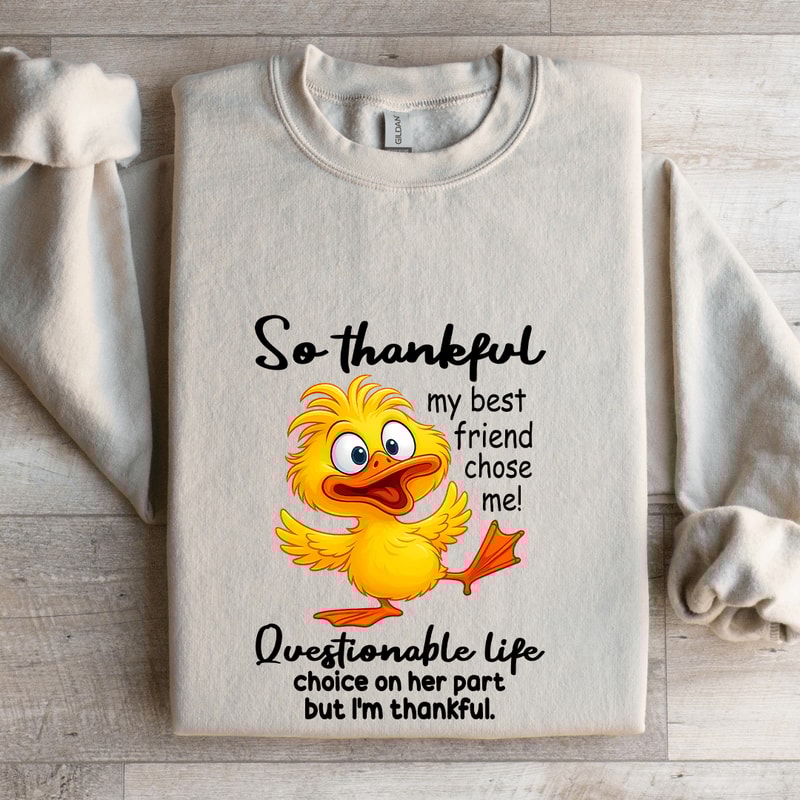 So Thankful My Best Friend Chose Me Sweatshirt 4