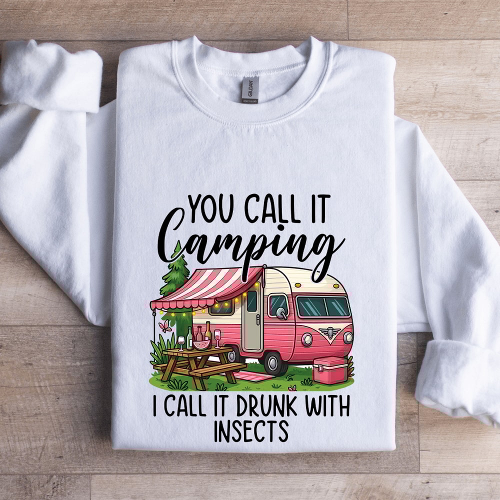 You Call It Camping Sweatshirt 0