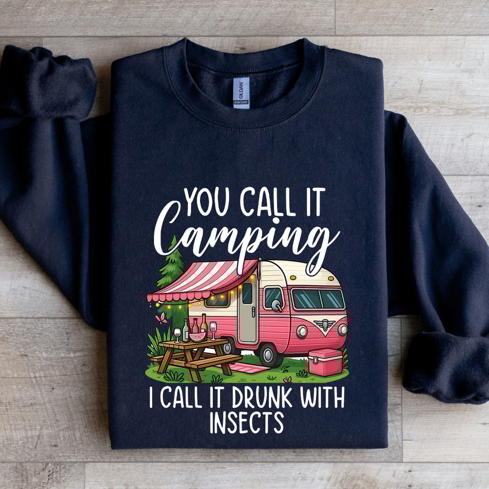 You Call It Camping Sweatshirt 1