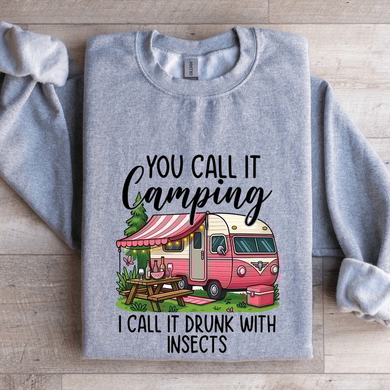 You Call It Camping Sweatshirt 2