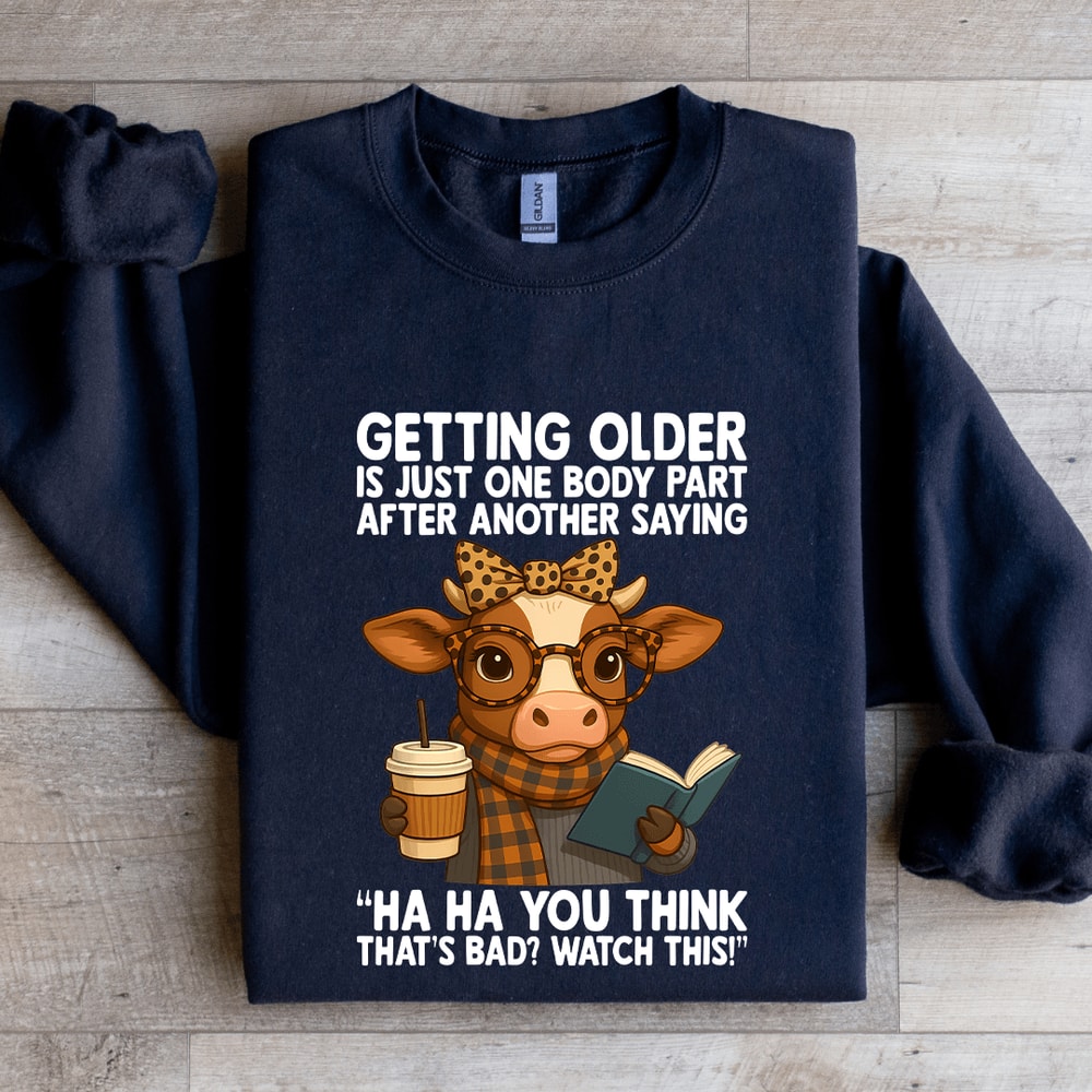 Getting Older Is One Body Part After Another Saying Sweatshirt 2