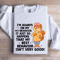 Im Always On My Best Behavior Sweatshirt 1