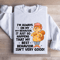 Im Always On My Best Behavior Sweatshirt 1