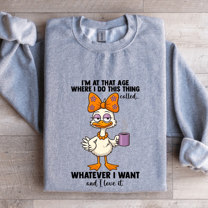 Im At That Age Where I Do This Thing Called Sweatshirt 2