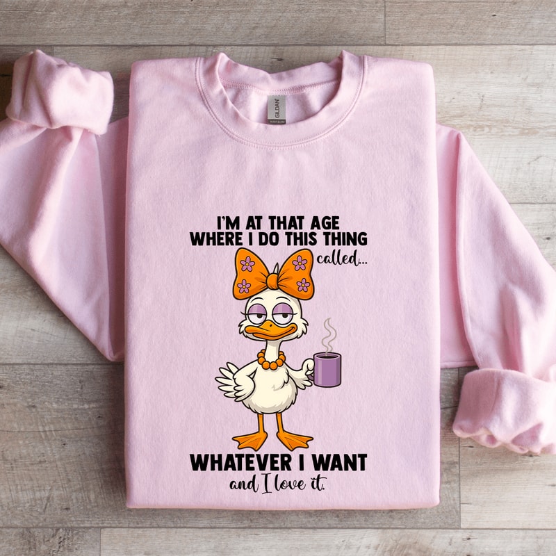 Im At That Age Where I Do This Thing Called Sweatshirt 3