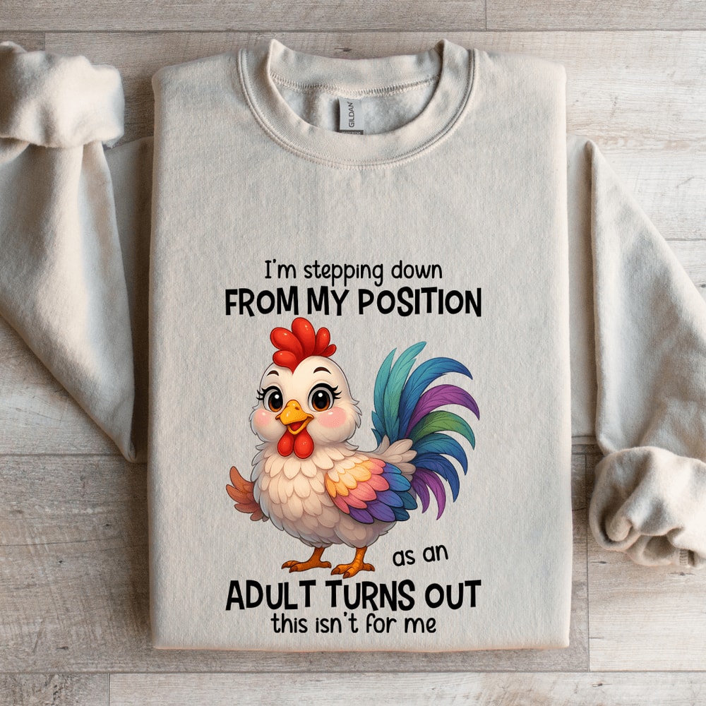 Im Stepping Down From My Position Sweatshirt 4
