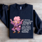 I Always Carry A Little Crazy With Me You Never Know Sweatshirt 2