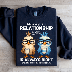 marriage is a relationship in which one person sweatshirt