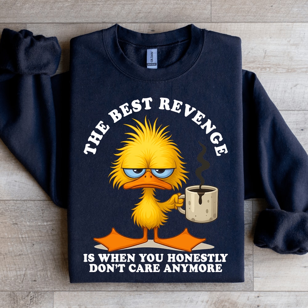 The Best Revenge Sweatshirt 0