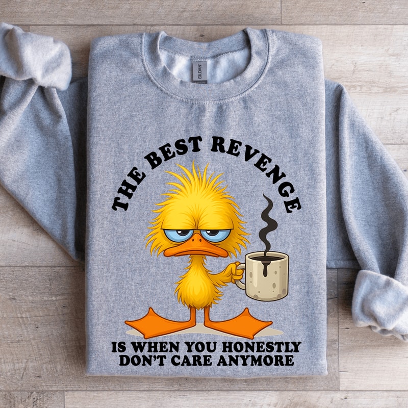 The Best Revenge Sweatshirt 2