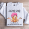 You Laugh I Laugh You Cry I Cry You Take My Coffee Sweatshirt 1