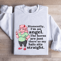 honestly i'm an angel sweatshirt