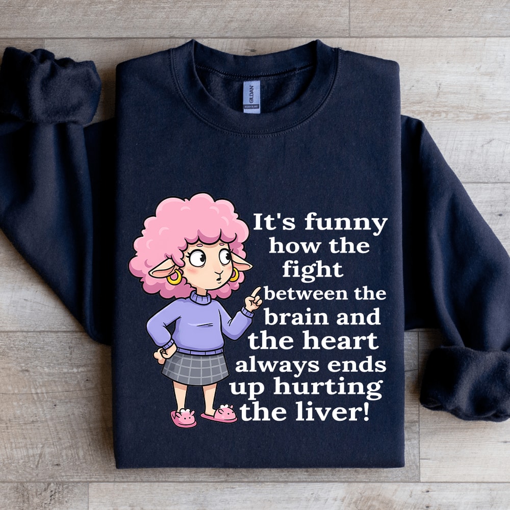 Its Funny How The Fight Between The Brain Sweatshirt 2