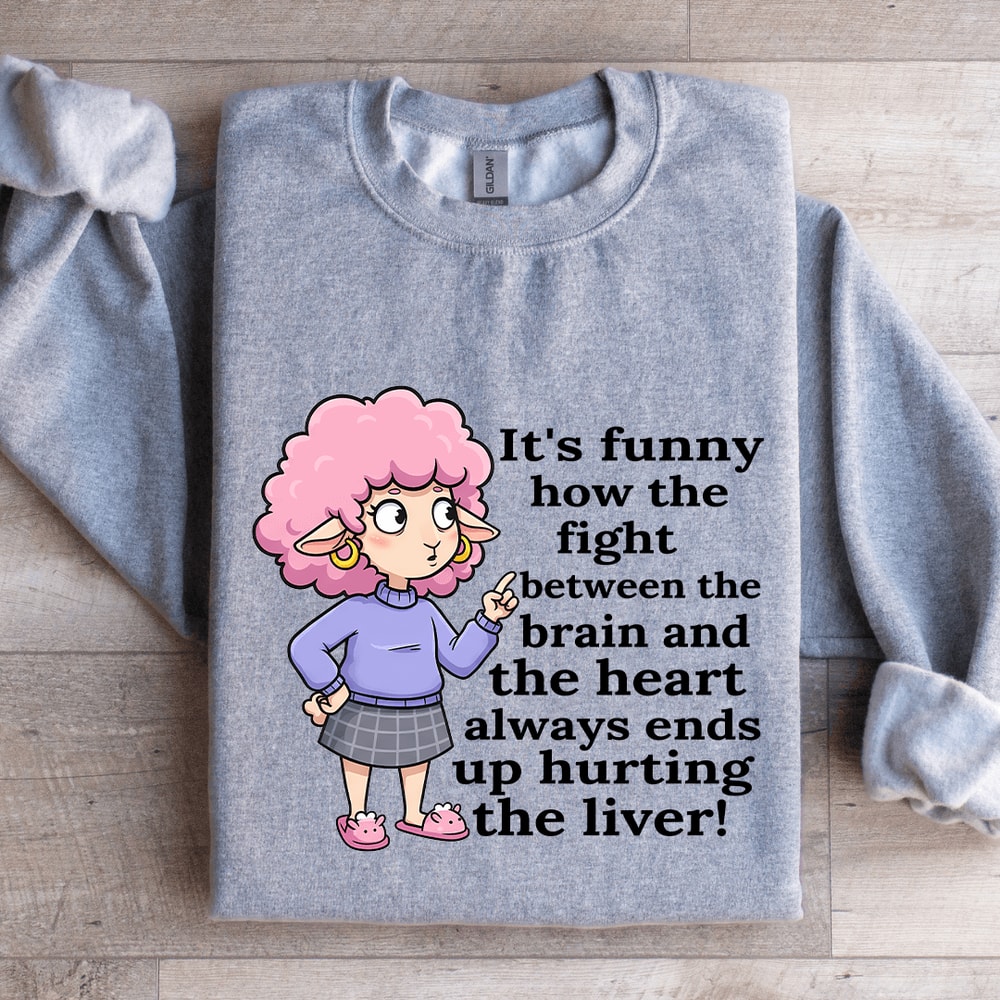 Its Funny How The Fight Between The Brain Sweatshirt 3