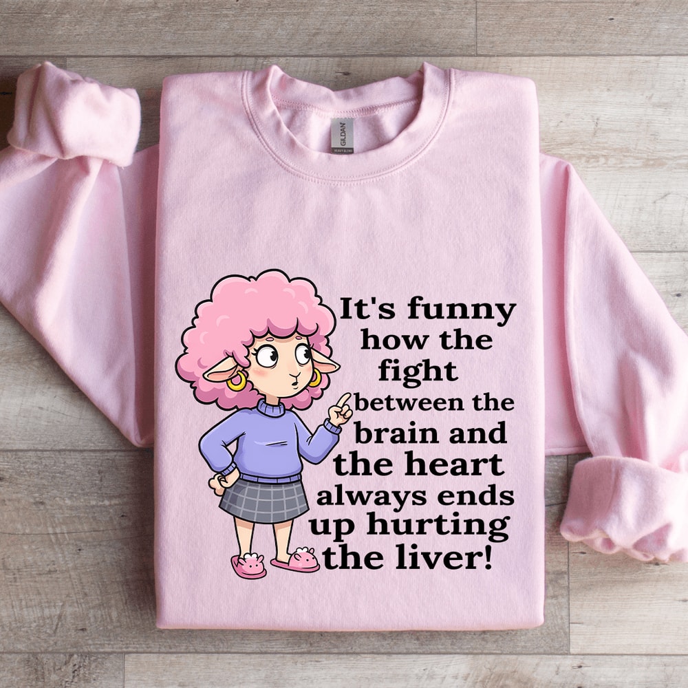 Its Funny How The Fight Between The Brain Sweatshirt 4