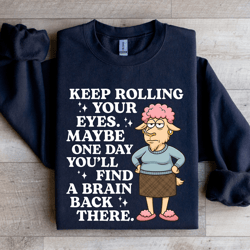 keep rolling your eyes sweatshirt