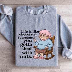 life is like chocolate sweatshirt