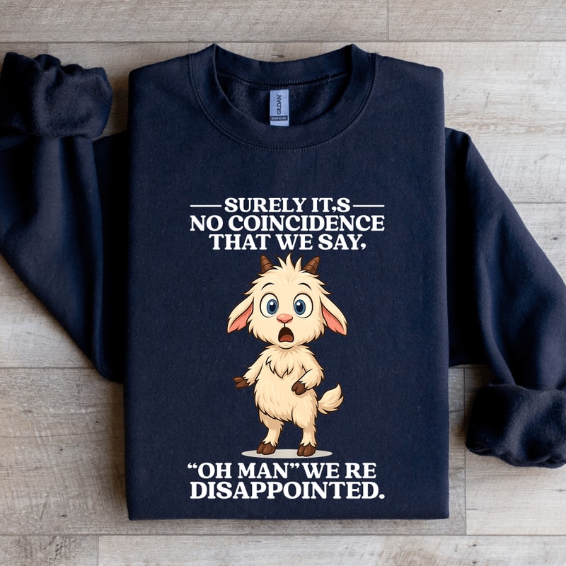 Surely Its No Coincidence Sweatshirt 2