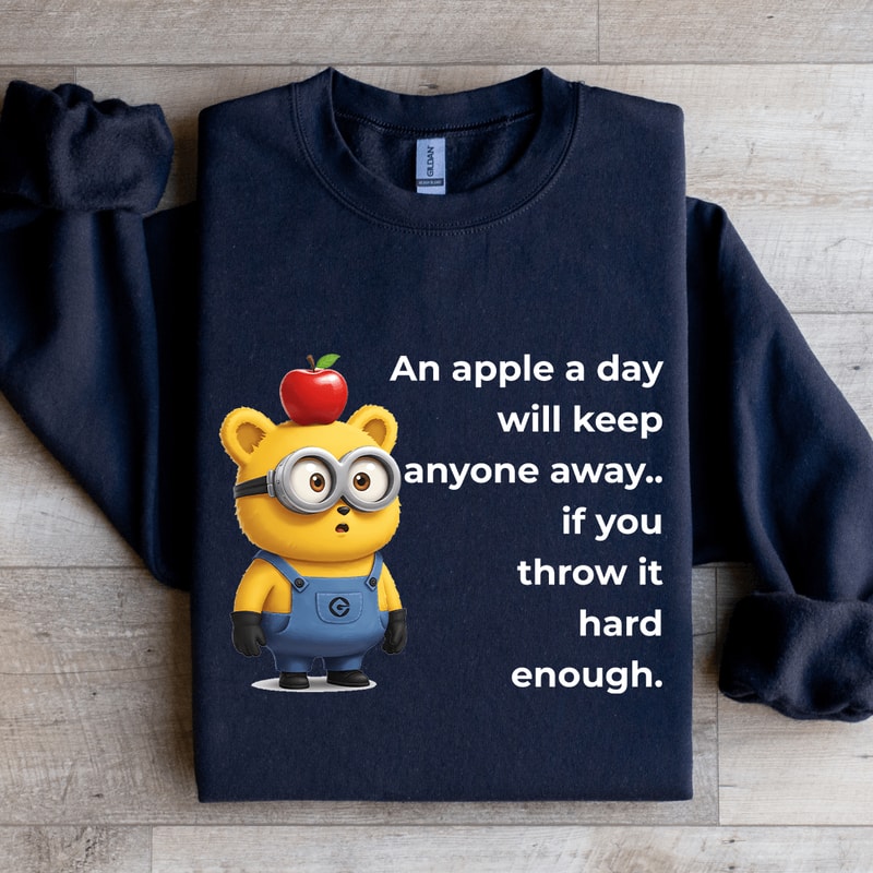 An Apple A Day Will Keep Anyone Away Sweatshirt 1