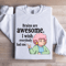 Brains Are Awesome I Wish Everybody Had One Sweatshirt 1