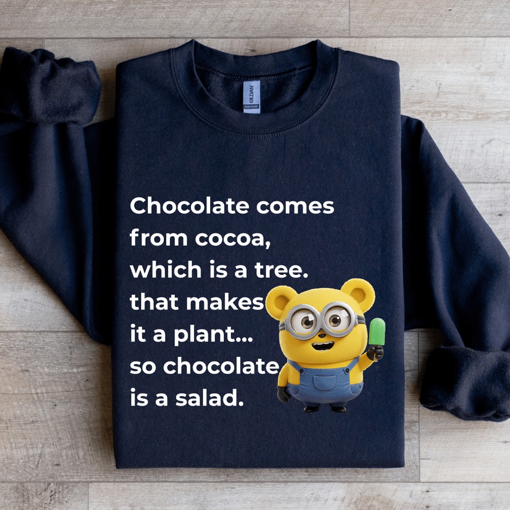 Chocolate Comes From Cocoa Which Is A Tree Sweatshirt 2