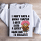 I Dont Have A Quick Temper Sweatshirt 1
