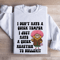 I Dont Have A Quick Temper Sweatshirt 1