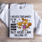 I Never Dreamed Id Be The Best Mom Ever Sweatshirt 1