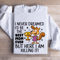 I Never Dreamed Id Be The Best Mom Ever Sweatshirt 1