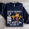 I Never Dreamed Id Be The Best Mom Ever Sweatshirt 0