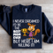 I Never Dreamed Id Be The Best Mom Ever Sweatshirt 0