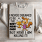 I Never Dreamed Id Be The Best Mom Ever Sweatshirt 4