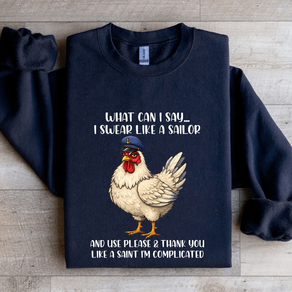 What Can I Say I Swear Like A Sailor Sweatshirt 2