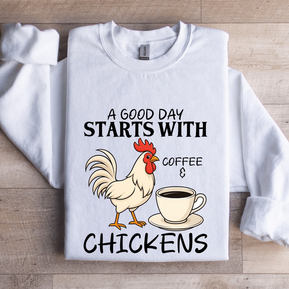A Good Day Starts With Coffee Sweatshirt 0