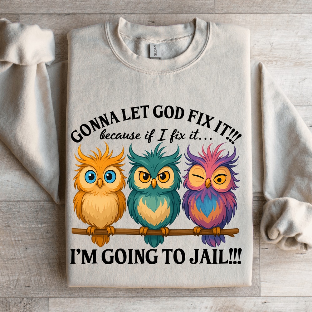 Gonna Let God Fix It Sweatshirt 4