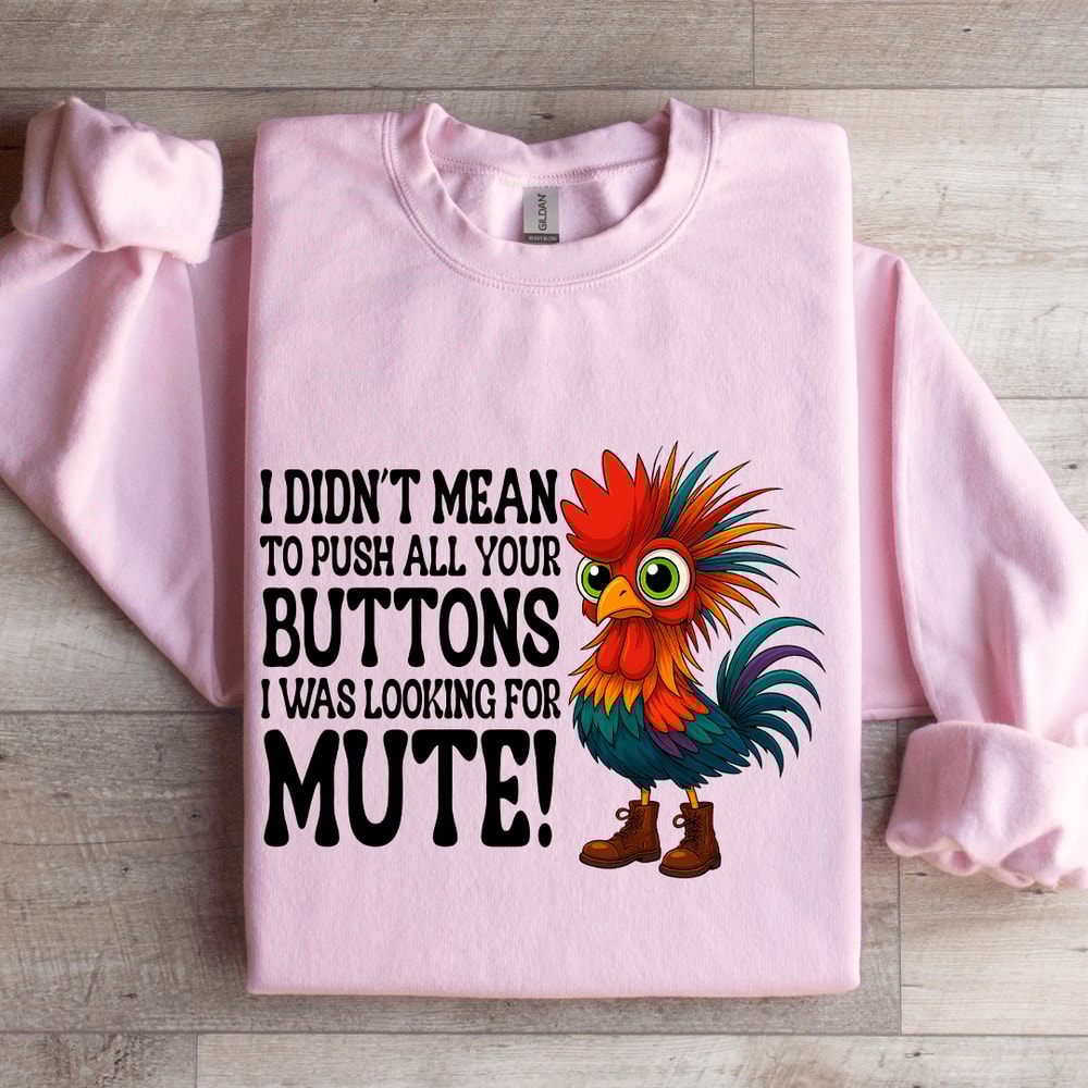 I Didnt Mean To Push All Your Buttons Sweatshirt 3