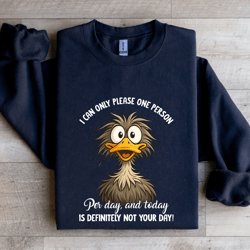 i can only please one person per day sweatshirt