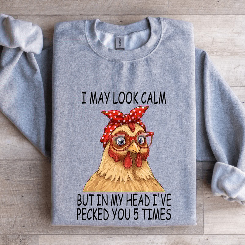 I May Look Calm But In My Head Sweatshirt 3
