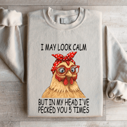 i may look calm but in my head sweatshirt