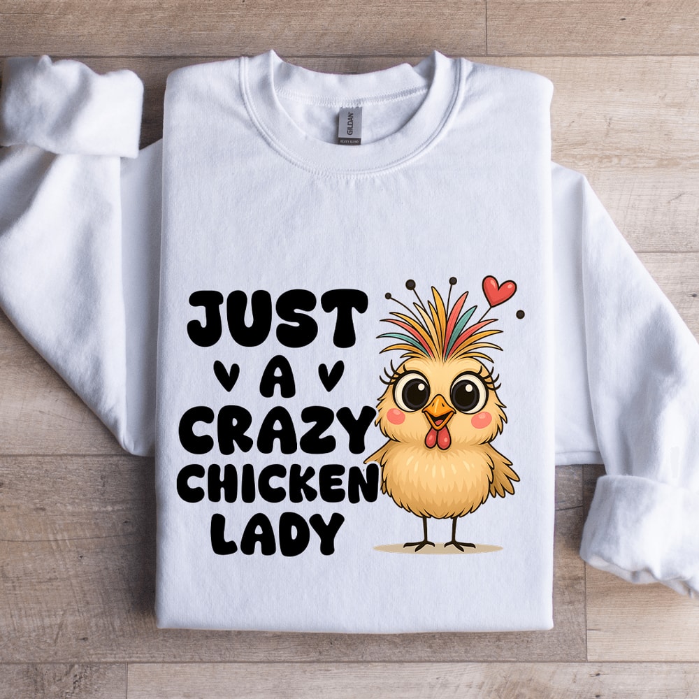 Just A Crazy Chicken Lady Sweatshirt 0