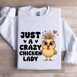 just a crazy chicken lady sweatshirt