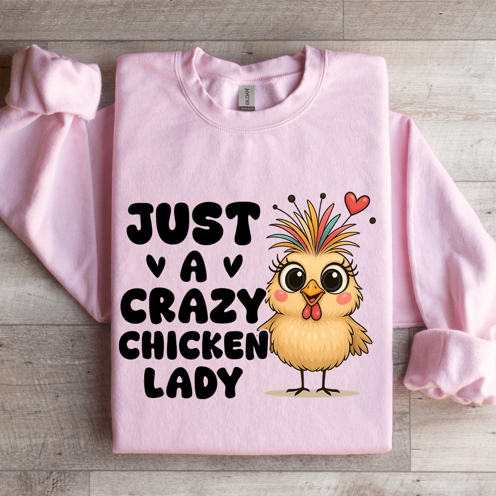Just A Crazy Chicken Lady Sweatshirt 3