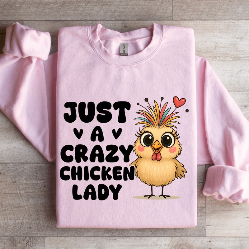 Just A Crazy Chicken Lady Sweatshirt 3