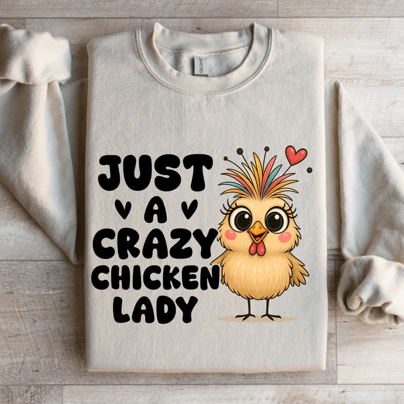 Just A Crazy Chicken Lady Sweatshirt 4