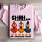 Shhh Im Only Talking To My Chickens Today Sweatshirt 0