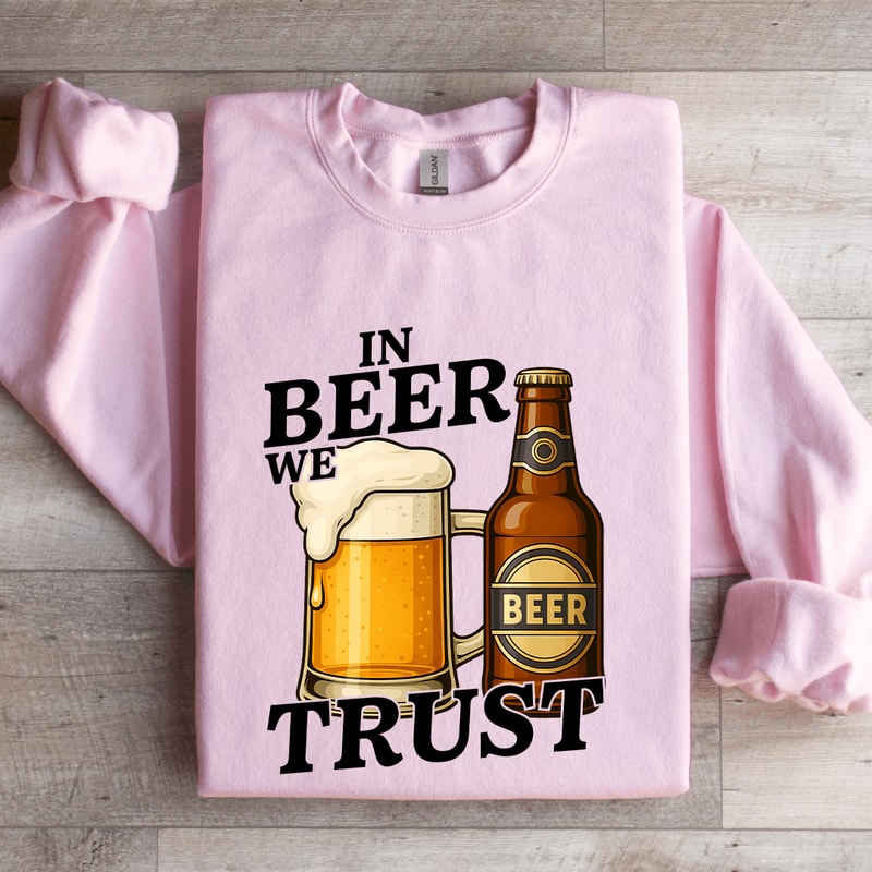 In Beer We Trust Sweatshirt 0