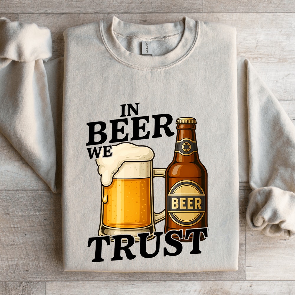 In Beer We Trust Sweatshirt 4