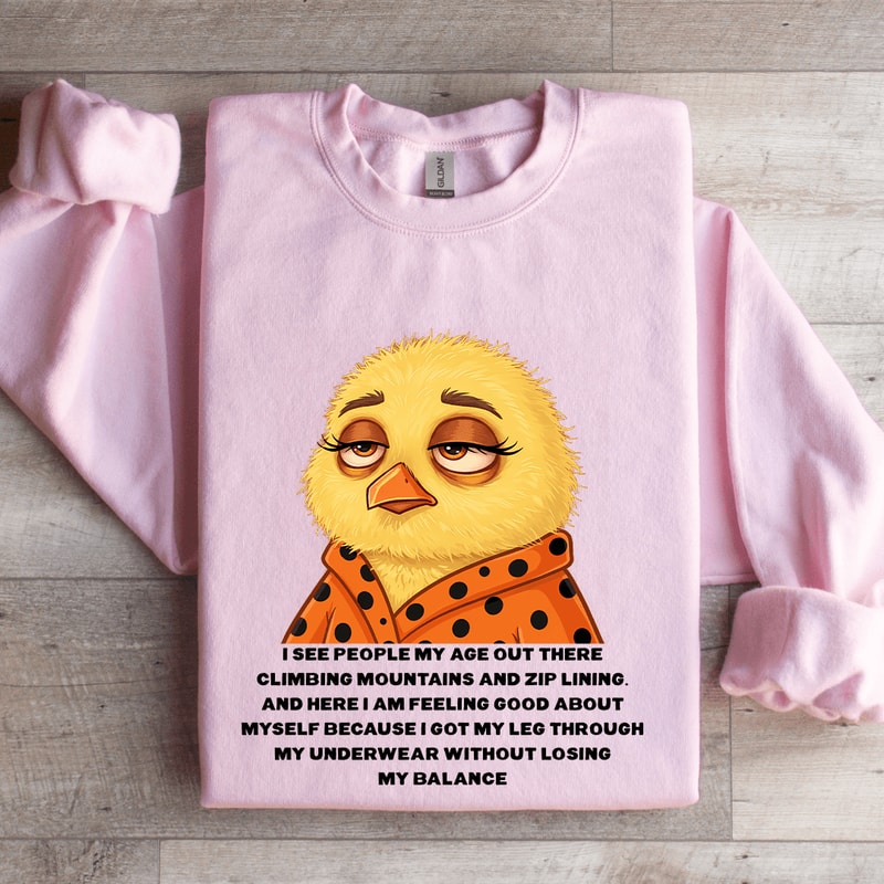 I See People My Age Out There Climbing Mountains Sweatshirt 4