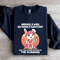 Marriage Is When One Person Is Always Right Sweatshirt 2